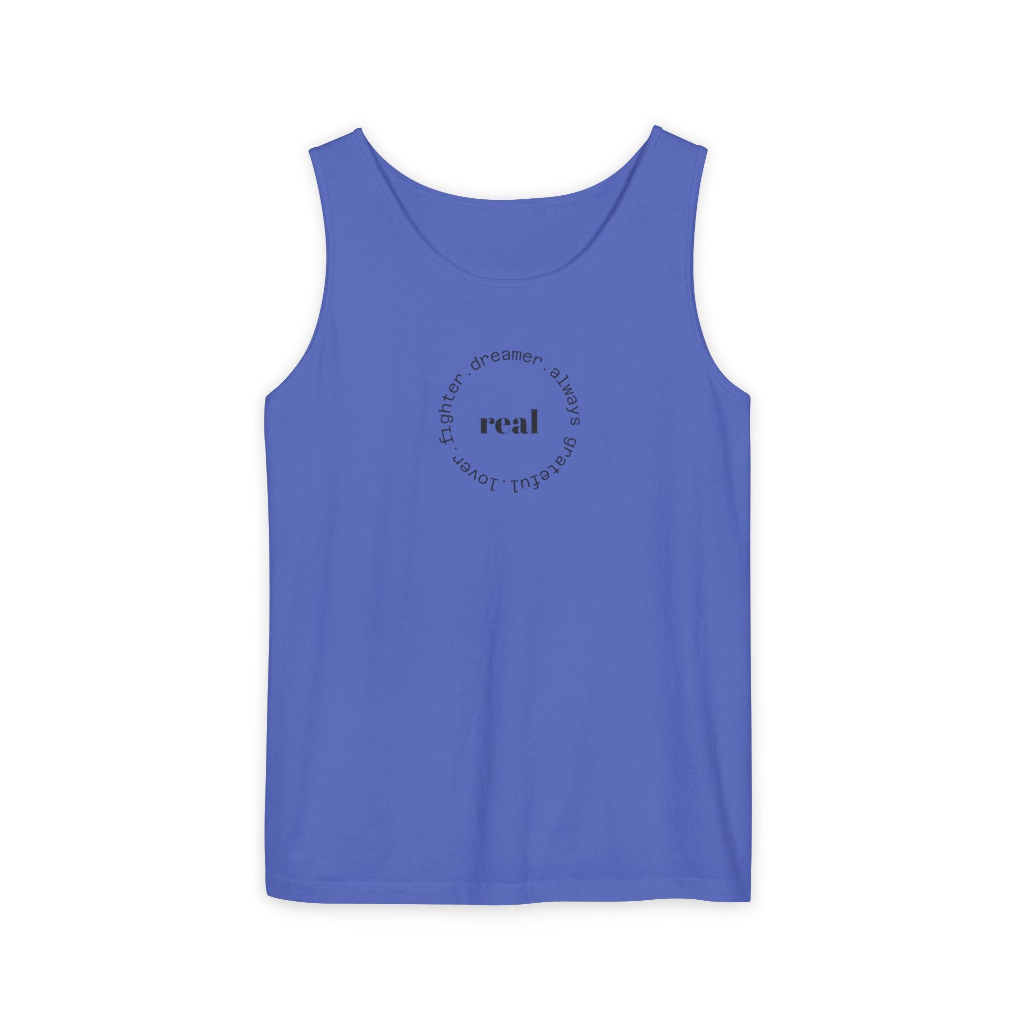 Garment-Dyed Tank Top with 'Real' Design, Summer Wear, Casual Shirt, Holiday Gift, Layering Essential, Positive Vibes